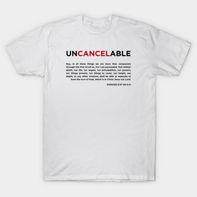 UNCANCELABLE T-Shirt by ARI-ADS, LLC